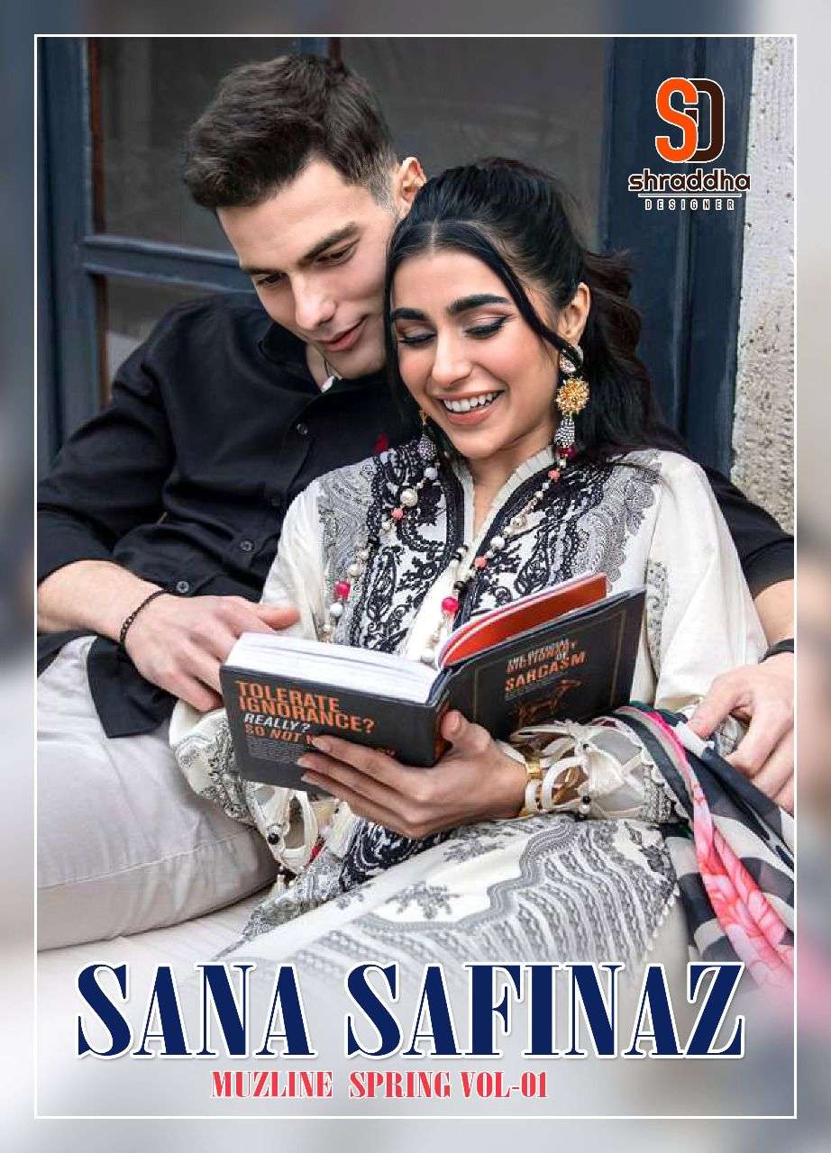 SANA SAFINAZ MUSLIN SPRING VOL-1 BY SHRADDHA DESIGNER 1001 TO 1004 SERIES EMBROIDERED LAWN COTTON DRESSES