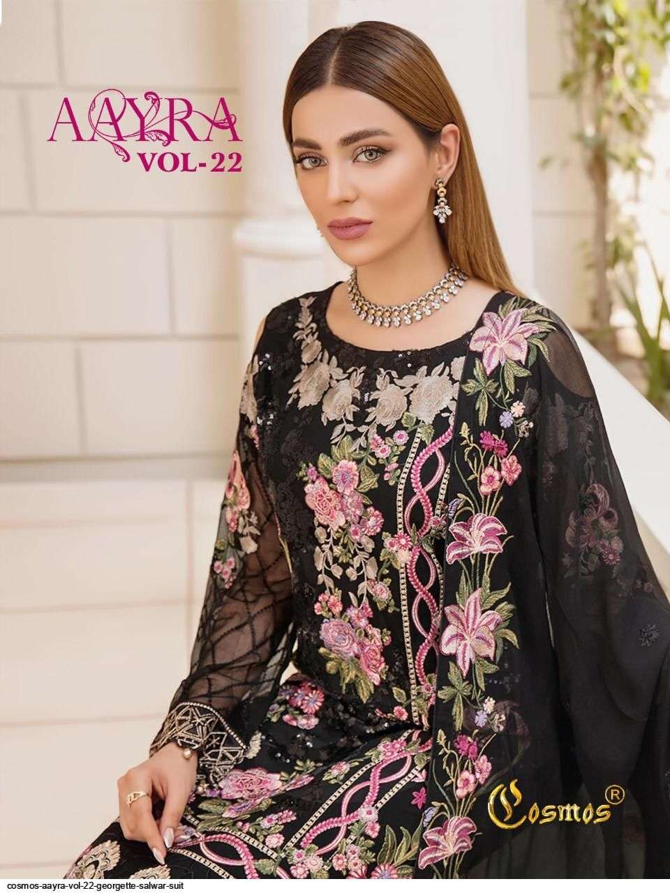 AAYRA VOL-22 BY COSMOS FAUX GEORGETTE EMBROIDERED DRESSES