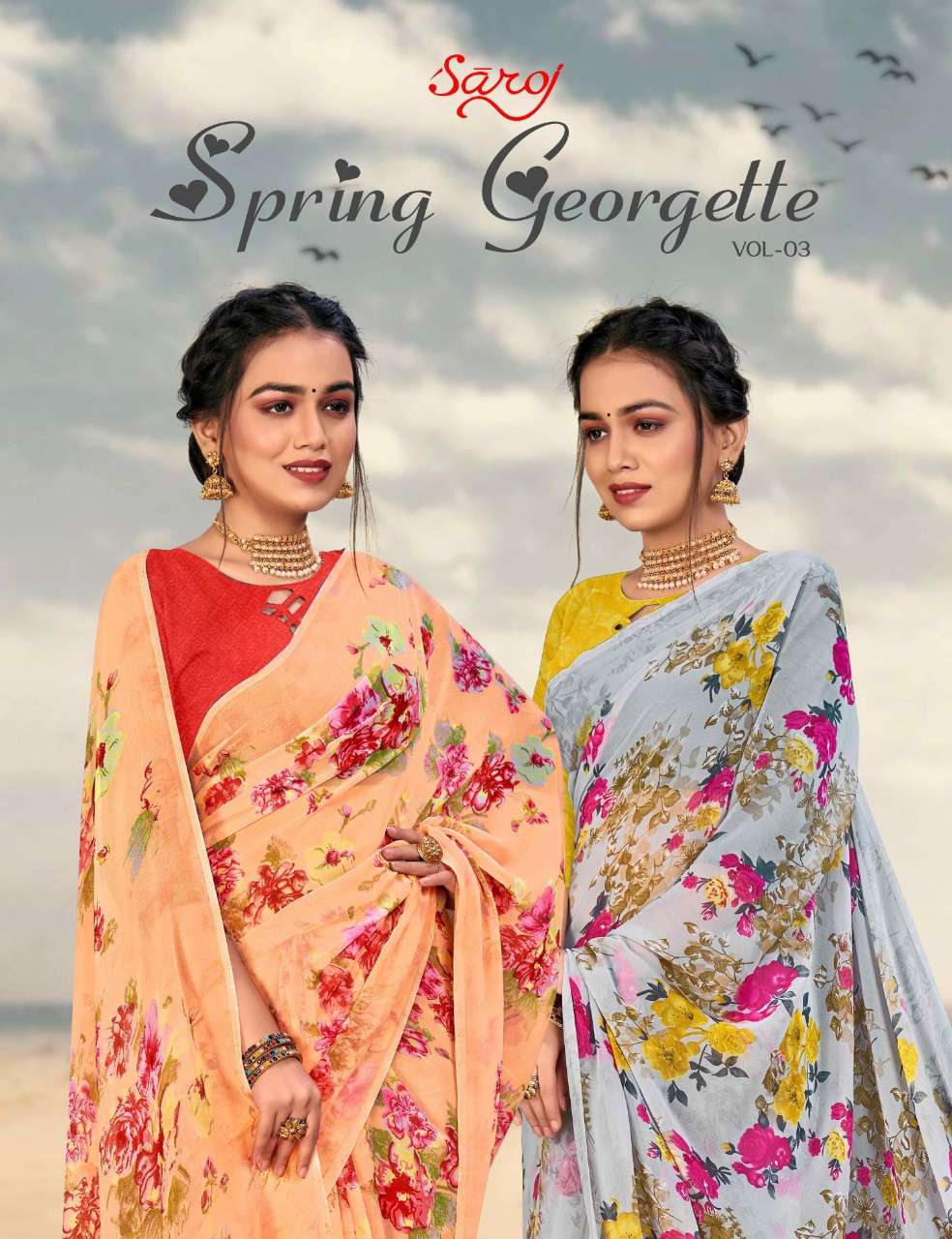 SPRING GEORGETTE VOL-3 BY SAROJ 9301 TO 6306 SERIES GEORGETTE PRINT SAREES