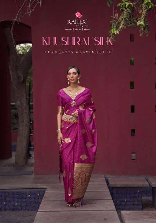 KHUSRAT SILK BY RAJTEX 266001 TO 266006 SERIES PURE SATIN SILK SAREES